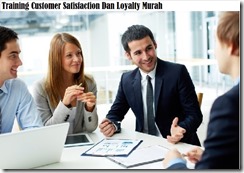 TRAINING CUSTOMER SATISFACTION DAN LOYALTY