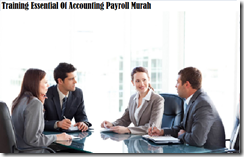 TRAINING ESSENTIAL OF ACCOUNTING PAYROLL