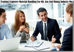 TRAINING EXPLOSIVE MATERIAL HANDLING FOR OIL, GAS AND MINING INDUSTRY
