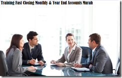 TRAINING FAST CLOSING MONTHLY & YEAR END ACCOUNTS