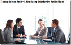 Training Internal Audit – A Step By Step Guideline For Auditor Murah TRAINING INTERNAL AUDIT – A STEP BY STEP GUIDELINE FOR AUDITOR