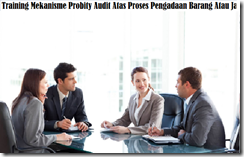 TRAINING MEKANISME PROBITY AUDIT ATAS PROSES PENGADAAN BARANG ATAU JASA PEMERINTAH