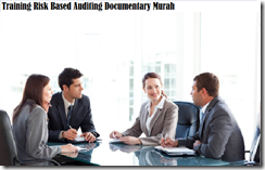 Training Risk Based Auditing Documentary Murah TRAINING RISK BASED AUDITING DOCUMENTARY