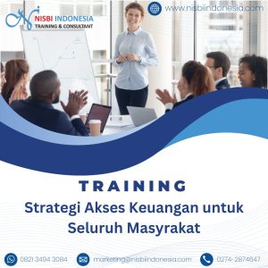 TRAINING STRATEGI AKSES KEUANGAN UNTUK SELURUH MASYARAKAT